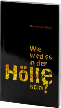 Hans-Werner Deppe: Wie wird es in der Hölle sein?