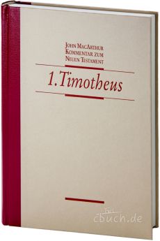 MacArthur: Der 1. Brief an Timotheus