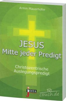 Mauerhofer: Jesus - Mitte jeder Predigt