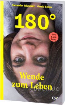 Alexander Schneider / Gerrid Setzer: 180° - Wende zum Leben