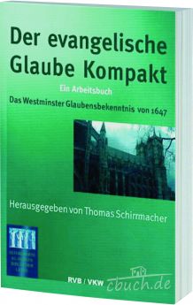 Schirrmacher (Hrsg.): Der evangelische Glaube kompakt