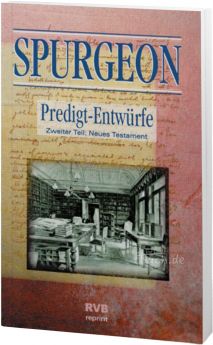 Spurgeon: Predigt-Entwürfe 2 