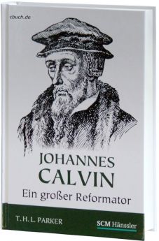 Parker: Johannes Calvin - Ein großer Reformator