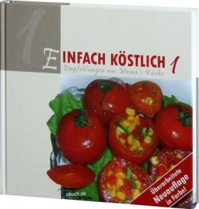 Einfach köstlich Band 1 - Lichtzeichen Kochbuch/Rezepte