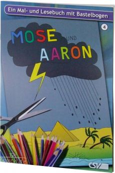 Mose und Aaron - Ein Mal- und Lesebuch mit Bastelbogen