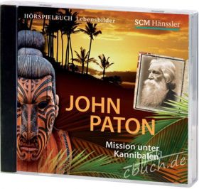 John Paton - Mission unter Kannibalen (Audio-Hörspiel)