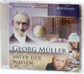 Engelhardt: Georg Müller - Vater der Waisen (Audio-Hörbuch)