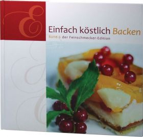 Einfach köstlich Backen Band 6 - Lichtzeichen Backbuch/Rezepte