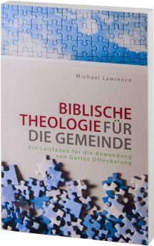 Michael Lawrence: Biblische Theologie für die Gemeinde