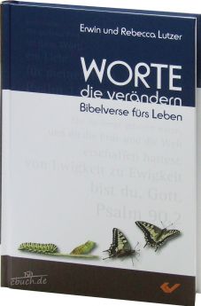 Erwin & Rebecca Lutzer: Worte, die verändern - Bibelverse fürs Leben. 
