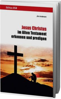 Anderson: Jesus Christus im Alten Testament erkennen und predigen