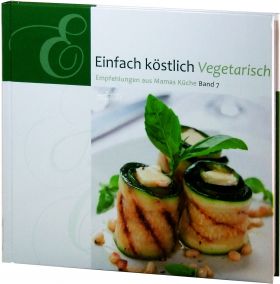 Einfach köstlich Vegetarisch, Band 7 - Lichtzeichen Kochbuch/Rezepte