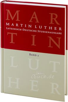 Martin Luther - Lateinisch-Deutsche Studienausgabe Band 2