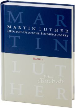Martin Luther - Deutsch-Deutsche Studienausgabe Band 1