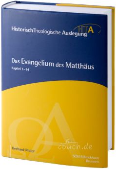 Maier: Das Evangelium des Matthäus, Kapitel 1-14 - HTA Reihe