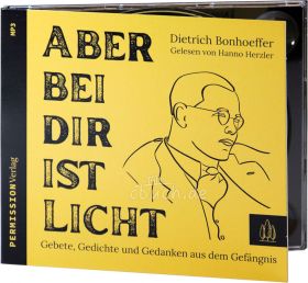 Bonhoeffer: Aber bei dir ist Licht (MP3-CD)