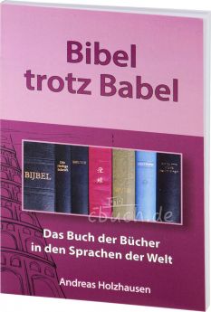 Andreas Holzhausen: Bibel trotz Babel. Das Buch der Bücher in den Sprachen der Welt