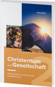 Jochen Klein: Christentum und Gesellschaft. Kritisches zu aktuellen Strömungen