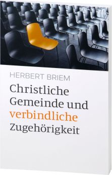 Herbert Briem: Christliche Gemeinde und verbindliche Zugehörigkeit