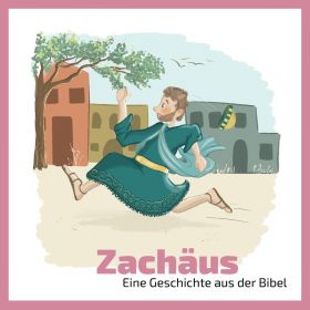 Zachäus - Eine Geschichte aus der Bibel
