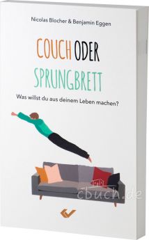 Ben Eggen, Nicolas Blocher: Couch oder Sprungbrett - Was willst du aus deinem Leben machen?