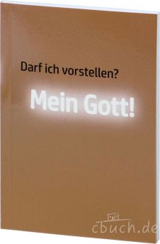 Enrico Greulich: Darf ich vorstellen? Mein Gott! - Edition Nehemia