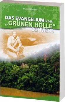 Porterfield: Das Evangelium in der „grünen Hölle“ Boliviens