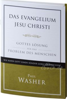 Paul Washer: Das Evangelium Jesu Christi - Gottes Lösung für das Problem des Menschen - Voice of Hope