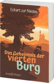 Eckart zur Nieden: Das Geheimnis der vierten Burg - Band 3 der Kinderbuchreihe »Jung & Jünger«