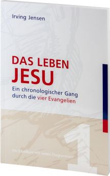 Jensen: Das Leben Jesu - Ein Bibelkurs mit vielen Diagrammen