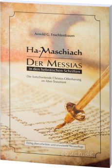 Fruchtenbaum: Ha-Maschiach - Der Messias in den hebräischen Schriften