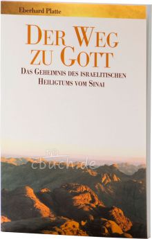 Eberhard Platte: Der Weg zu Gott - Das Geheimnis der Stiftshütte 