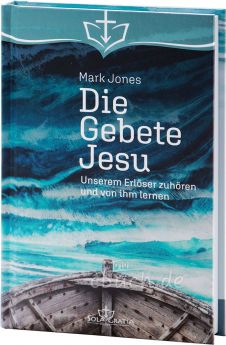 Mark Jones: Die Gebete Jesu