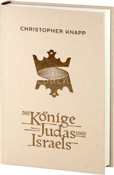 Christopher Knapp: Die Könige Judas und Israels