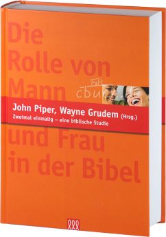 John Piper, Wayne Grudem (Hrsg.): Zweimal einmalig