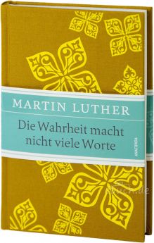 Luther: Die Wahrheit macht nicht viele Worte