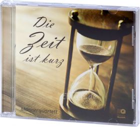 Die Zeit ist kurz (Audio-CD) - Männerquartett