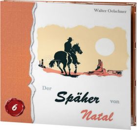 Walter Oelschner: Der Späher von Natal (MP3-Hörbuch)