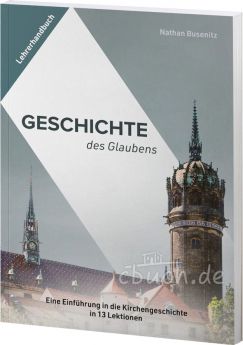 Busenitz: Geschichte des Glaubens - Lehrerhandbuch