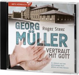 Steer: Georg Müller - Vertraut mit Gott (MP3-Hörbuch)