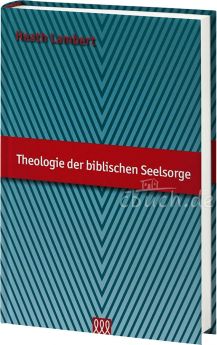 Heath Lambert: Theologie der biblischen Seelsorge