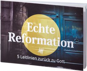 Echte Reformation - Verteilheft - Fünf Sola der Reformation