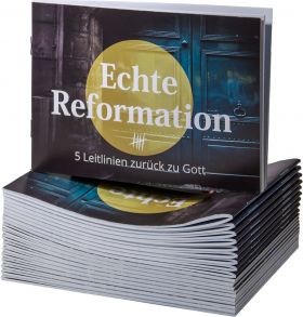 Echte Reformation - Verteilheft - Fünf Sola der Reformation