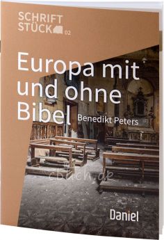 Benedikt Peters: Europa mit und ohne Bibel - Schriftstück-Reihe 2
