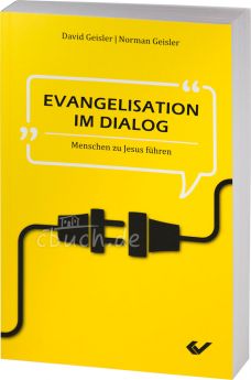 David & Norman Geisler: Evangelisation im Dialog