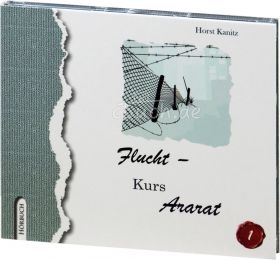 Kanitz: Flucht - Kurs Ararat (MP3-Hörbuch)