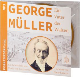 Marie von Koenneritz: George Müller - Ein Vater der Waisen (MP3-CD)