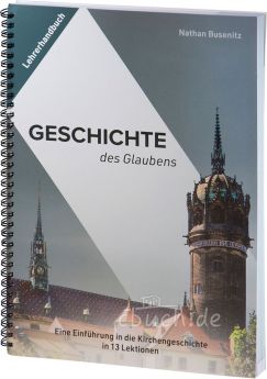 Busenitz: Geschichte des Glaubens - Lehrerhandbuch