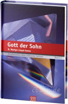 Martyn Lloyd-Jones: Gott der Sohn - 3L Verlag