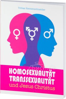 Tobias Riemenschneider: Homosexualität, Transsexualität und Jesus Christus (Taschenbuch)